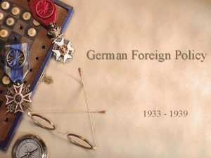 German Foreign Policy 1933 1939 Your Task w