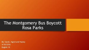 The Montgomery Bus Boycott Rosa Parks By Sarah