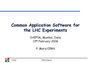 Common Application Software for the LHC Experiments CHEP
