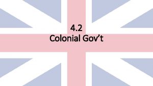 4 2 Colonial Govt English Principles of Govt