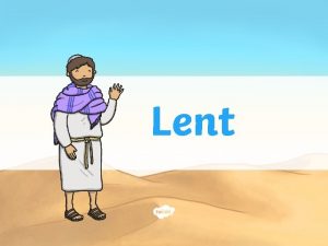 Lent What Is Lent Lent begins on Ash
