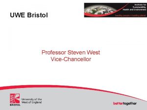 UWE Bristol Professor Steven West ViceChancellor Introduction and