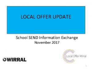 LOCAL OFFER UPDATE School SEND Information Exchange November