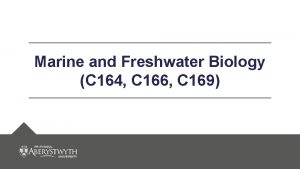 Marine and Freshwater Biology C 164 C 166