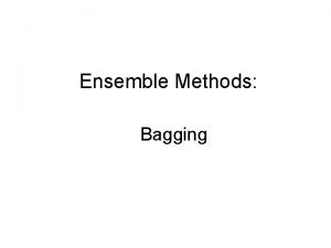 Ensemble Methods Bagging 4 base classifiers 8 training