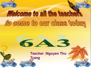 Teacher Nguyen Thu Trang Question 1 Can you