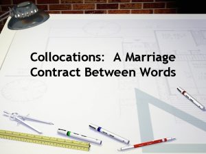 Collocations A Marriage Contract Between Words A collocation