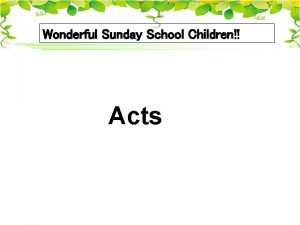 Wonderful Sunday School Children Acts 1 To whom