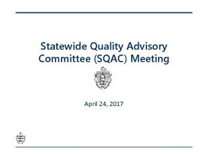 Statewide Quality Advisory Committee SQAC Meeting April 24