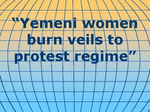 Yemeni women burn veils to protest regime Sanaa