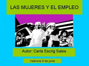 LAS MUJERES Y EL EMPLEO Autor Carla Escrig