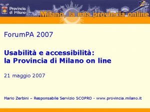 Forum PA 2007 Usabilit e accessibilit la Provincia