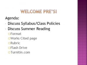 Agenda Discuss SyllabusClass Policies Discuss Summer Reading Format