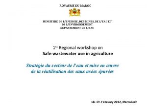 ROYAUME DU MAROC MINISTERE DE LENERGIE DES MINES