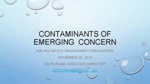CONTAMINANTS OF EMERGING CONCERN AIR AND WASTE MANAGEMENT