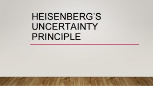 HEISENBERGS UNCERTAINTY PRINCIPLE VIDEO ON LIGHT THROUGH A