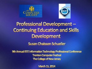Professional Development Continuing Education and Skills Development Susan