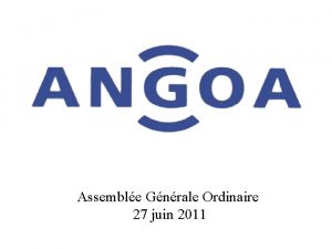 Assemble Gnrale Ordinaire 27 juin 2011 Rapport de