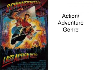 Action Adventure Genre The action or adventure genre