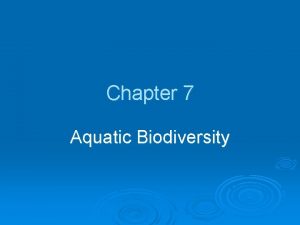 Chapter 7 Aquatic Biodiversity Chapter Overview Questions What