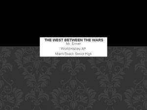 THE WEST BETWEEN THE WARS Mr Ermer World