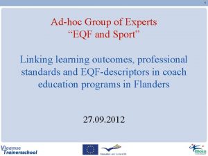 1 Adhoc Group of Experts EQF and Sport