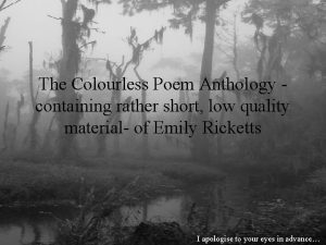 The Colourless Poem Anthology containing rather short low