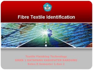 Fibre Textile Identification Textile Finishing Technology SMKN 1