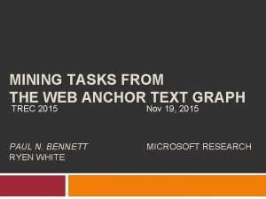 MINING TASKS FROM THE WEB ANCHOR TEXT GRAPH