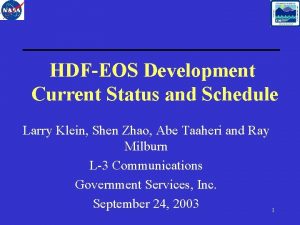 HDFEOS Development Current Status and Schedule Larry Klein