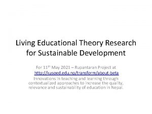 Living Educational Theory Research for Sustainable Development For