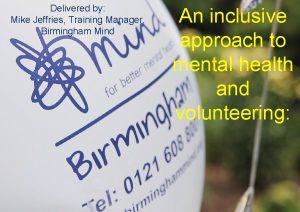 Delivered by Mike Jeffries Training Manager Birmingham Mind