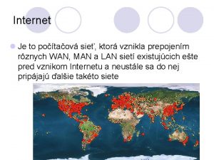 Internet l Je to potaov sie ktor vznikla