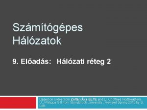 Szmtgpes Hlzatok 9 Elads Hlzati rteg 2 Based