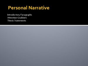 Personal Narrative Introductory Paragraphs Attention Grabbers Thesis Statements