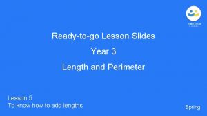 Readytogo Lesson Slides Year 3 Length and Perimeter