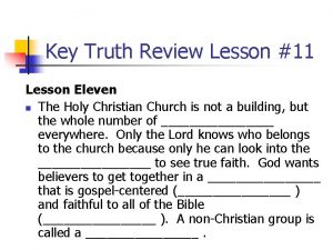 Key Truth Review Lesson 11 Lesson Eleven n