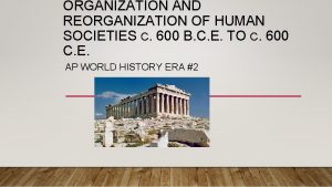 ORGANIZATION AND REORGANIZATION OF HUMAN SOCIETIES C 600