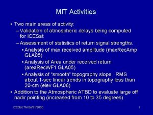 MIT Activities Two main areas of activity Validation