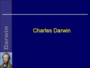 Charles Darwin Lifeline Born 1809 n Study Edinburgh