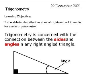 Trigonometry 29 December 2021 Learning Objective To be
