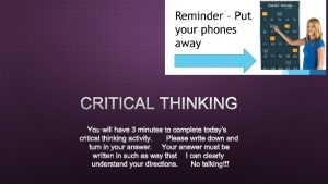 CRITICAL THINKING YOU WILL HAVE 3 MINUTES TO