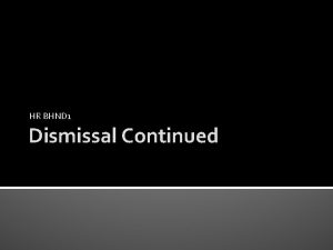 HR BHND 1 Dismissal Continued Unfair Dismissal Under