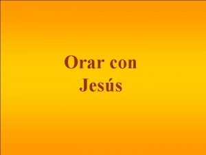 Orar con Jess Los Evangelistas nos informan que