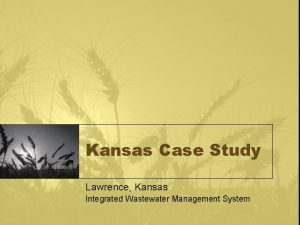 Kansas Case Study Lawrence Kansas Integrated Wastewater Management