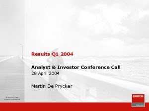 Results Q 1 2004 Analyst Investor Conference Call