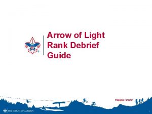 Arrow of Light Rank Debrief Guide 1 Arrow