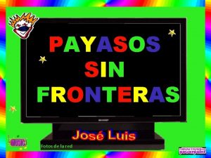 PAYASOS SIN FRONTERAS Fotos de la red Payasos