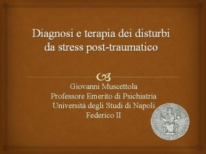 Diagnosi e terapia dei disturbi da stress posttraumatico