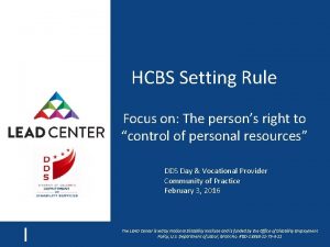 HCBS Setting Rule Focus on The persons right